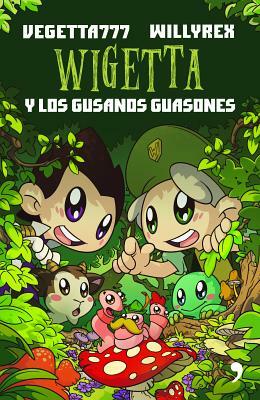 Wigetta Y Los Gusanos Guasones by Willyrex, Vegetta777