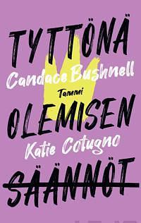 Tyttönä olemisen taito by Candace Bushnell, Katie Cotugno