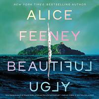 Beautiful Ugly by Alice Feeney