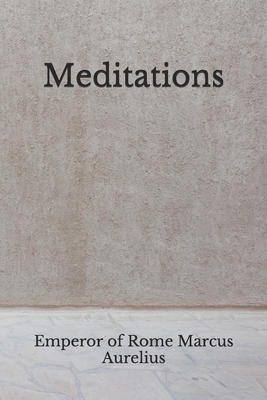 Meditations: (Aberdeen Classics Collection) by Emperor Of Rome Marcus Aurelius