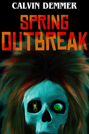 Spring Outbreak by Calvin Demmer