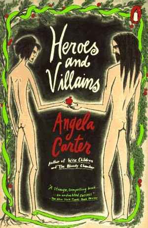 Heroes and Villains by Angela Carter