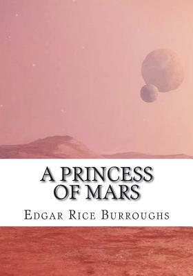 A Princess of Mars by Edgar Rice Burroughs