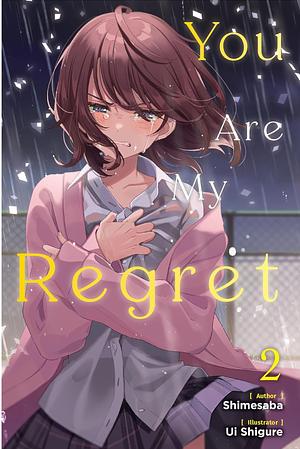 You are My Regret by Shimesaba