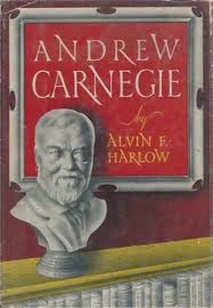 Andrew Carnegie by Alvin F. Harlow