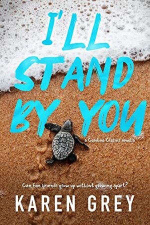 I'll Stand By You by Karen Grey