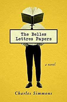 The Belles Lettres Papers: A Novel by Charles Simmons