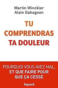 Tu comprendras ta douleur by Martin Winckler, Alain Gahagnon