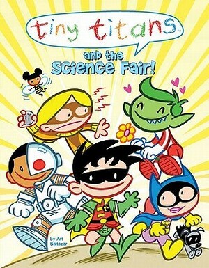 Tiny Titans and the Science Fair! by Art Baltazar