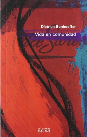 Vida en Comunidad by Dietrich Bonhoeffer