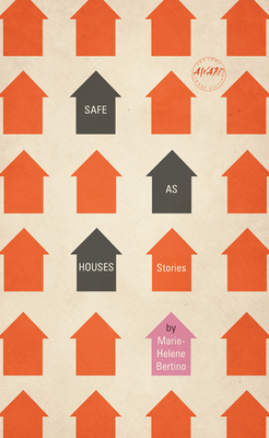 Safe as Houses by Marie-Helene Bertino