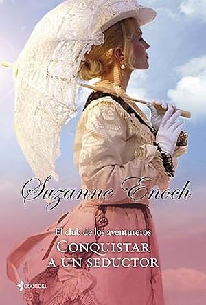 Conquistar a un seductor by Suzanne Enoch