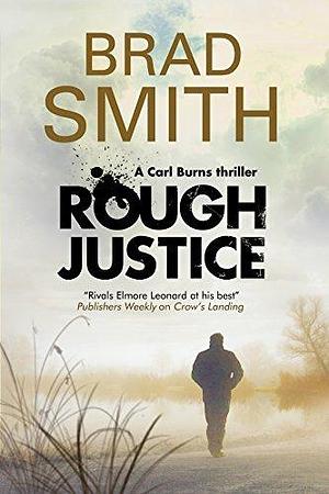 Rough Justice by Brad Smith, Brad Smith