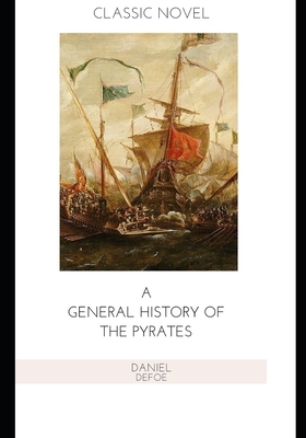 A General History of the Pyrates by Daniel Defoe