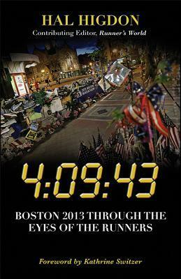 4:09:43: Boston 2013 Through the Eyes of the Runners by Hal Higdon