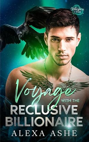 Voyage with the Reclusive Billionaire  by Alexa Ashe