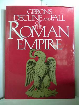 Gibbon's Decline and Fall of the Roman Empire by Edward Gibbon, Hans-Friedrich Mueller