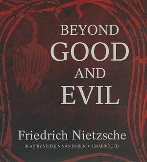 Beyond Good and Evil: Prelude to a Philosophy of the Future by Friedrich Nietzsche