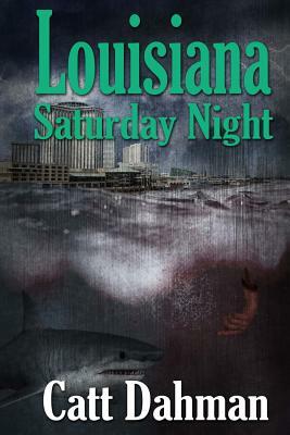 Louisiana Saturday Night by Catt Dahman