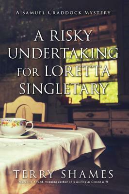 A Risky Undertaking for Loretta Singletary: A Samuel Craddock Mystery by Terry Shames