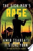 The Sick Man's Rage: A Nir Tavor Mossad Thriller by Steve Yohn, Amir Tsarfati