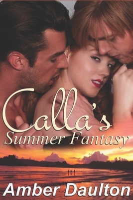 Calla's Summer Fantasy by Amber Daulton
