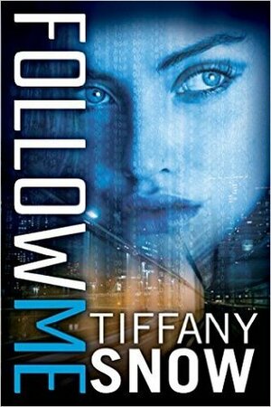 Follow Me by Tiffany Snow