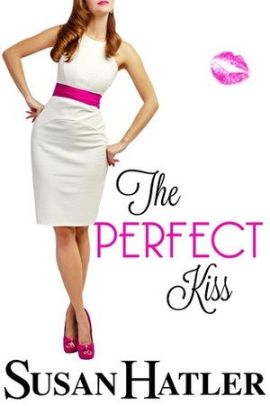 The Perfect Kiss by Susan Hatler