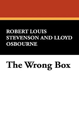 The Wrong Box by Lloyd Osbourne, Robert Louis Stevenson