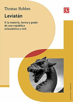 Leviatán: o la materia, forma y poder de una república eclesiástica y civil by Thomas Hobbes