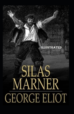 Silas Marner Illustrated by George Eliot