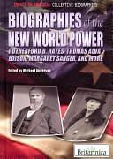 Biographies of the New World Power: Rutherford B. Hayes, Thomas Alva Edison, Margaret Sanger, and More by Michael Anderson