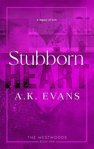 Stubborn Heart by A.K. Evans