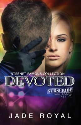 Devoted: Internet Famous Collection by Jade Royal