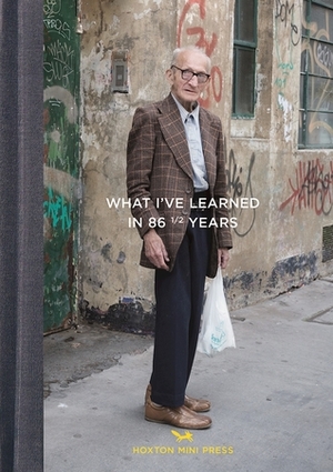 What I've Learned in 86½ Years by Joseph Markovitch, Martin Usborne