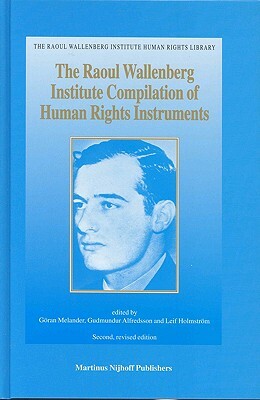 The Raoul Wallenberg Institute Compilation of Human Rights Instruments: Third Revised Edition by 