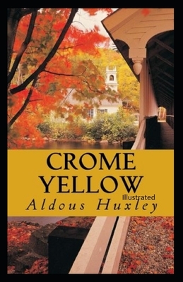 Crome Yellow Illustrated by Aldous Huxley