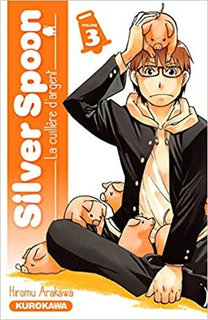 Silver Spoon - La cuillère d'argent 3 by Hiromu Arakawa