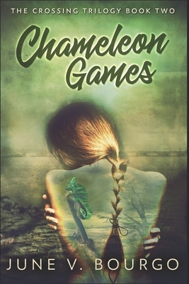 Chameleon Games: Clear Print Edition by June V. Bourgo