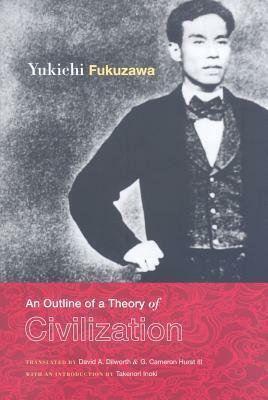 An Outline of a Theory of Civilization by Yukichi Fukuzawa, David A. Dilwoth, G. Cameron Hurst III, Takenori Inoki