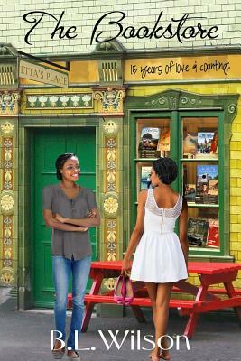 The Bookstore: fifteen years of love and counting by B. L. Wilson