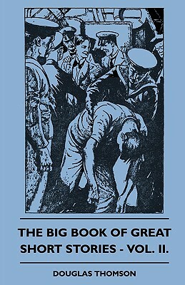 The Big Book of Great Short Stories - Vol. II. by Douglas Thomson