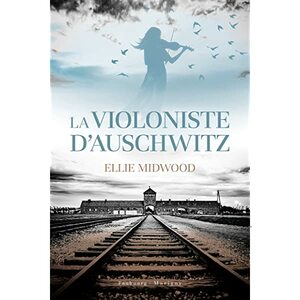 La Violoniste d'Auschwitz by Ellie Midwood