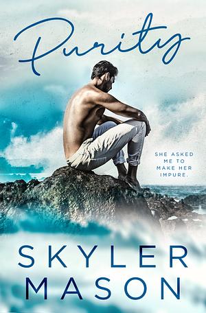 Purity: A Friends-to-Lovers College Romance by Skyler Mason