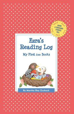 Ezra's Reading Log: My First 200 Books (Gatst) by Martha Day Zschock