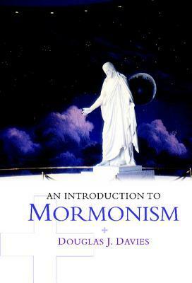 An Introduction to Mormonism by Douglas J. Davies