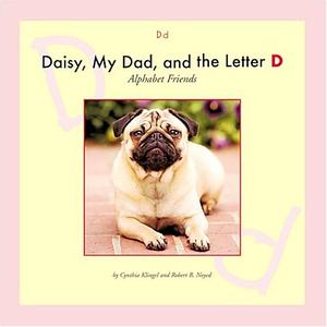 Daisy, My Dad, and the Letter D by Cynthia Klingel, Cynthia Fitterer Klingel, Robert B. Noyed