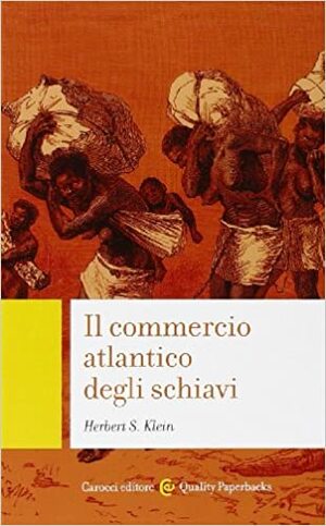 Il commercio atlantico degli schiavi by Herbert S. Klein