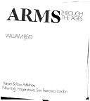 Arms Through the Ages by William Reid