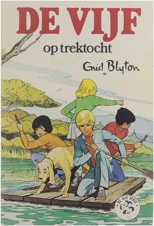 De Vijf op trektocht by Enid Blyton